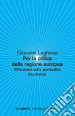 Per la critica della ragione europea: Riflessioni sulla spiritualità illuminista. E-book. Formato EPUB ebook