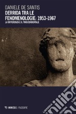 Derrida tra le fenomenologie: 1953-1967: La differenza e il trascendentale. E-book. Formato EPUB ebook