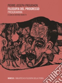 Filosofia del progresso: Programma. E-book. Formato EPUB ebook di Pierre-Joseph Proudhon