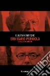 Era Mario Perniola: Storia di un’amicizia. E-book. Formato EPUB ebook di Giuliano Compagno