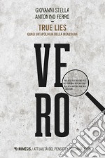 True Lies: Quasi un’apologia della menzogna. E-book. Formato EPUB ebook