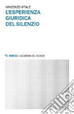 L’esperienza giuridica del silenzio. E-book. Formato EPUB