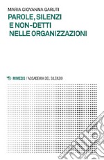 Parole, silenzi e non-detti nelle organizzazioni. E-book. Formato EPUB ebook