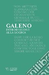 Introduzione alla logica. E-book. Formato EPUB ebook di Galeno