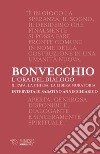 L'ora del dialogo: Il Papa, la Chiesa, la Libera Muratoria. Intervista di Sabatino Annecchiarico. E-book. Formato EPUB ebook di Claudio Bonvecchio