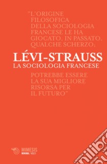 La sociologia francese. E-book. Formato EPUB ebook di Claude Lévi-Strauss