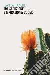 Tra seduzione e ispirazione: l’uomo: 1992-1999. E-book. Formato EPUB ebook di Jean Laplanche