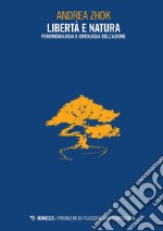 Libertà e natura: Fenomenologia e ontologia dell’azione. E-book. Formato EPUB ebook