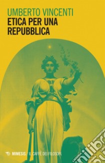 Etica per una Repubblica. E-book. Formato EPUB ebook di Umberto Vincenti