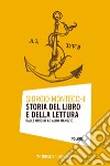 Storia del libro e della lettura: Dalle origini ad Aldo Manuzio. E-book. Formato EPUB ebook