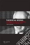 L'attualità della filosofia: Tesi all’origine del pensiero critico. E-book. Formato EPUB ebook di Theodor W. Adorno
