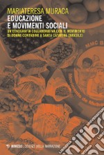 Educazione e movimenti sociali: Un’etnografia collaborativa con il Movimento di Donne Contadine a Santa Catarina (Brasile). E-book. Formato EPUB ebook