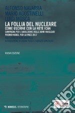 La follia del nucleare: Come uscirne?. E-book. Formato EPUB ebook