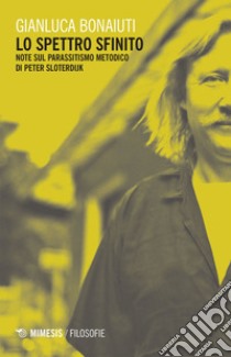 Lo spettro infinito: Note sul parassitismo metodico in Peter Sloterdijk. E-book. Formato EPUB ebook di Gianluca Bonaiuti