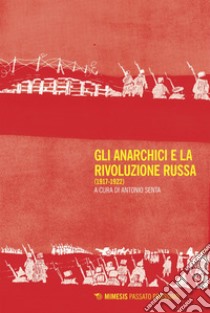 Gli anarchici e la Rivoluzione russa: (1917-1922). E-book. Formato EPUB ebook di Antonio Senta