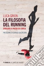 La filosofia del running: spiegata a passo di corsa. E-book. Formato EPUB