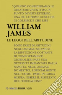 Le leggi dell’abitudine. E-book. Formato EPUB ebook di William James