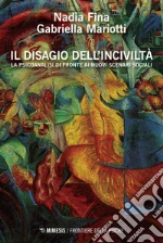 Il disagio dell’inciviltà: La psicoanalisi di fronte ai nuovi scenari sociali. E-book. Formato EPUB ebook