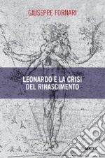 Leonardo e la crisi del Rinascimento. E-book. Formato EPUB ebook