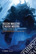 Vecchi maestri e nuovi mostri: Tendenze e prospettive della narrativa horror all’inizio del nuovo millennio. E-book. Formato EPUB