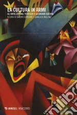 La cultura in armi: Gli intellettuali tedeschi e la Grande Guerra. E-book. Formato EPUB