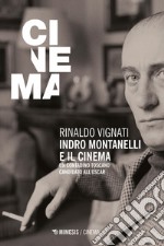 Indro Montanelli e il cinema: Un contadino toscano candidato all’Oscar. E-book. Formato EPUB ebook