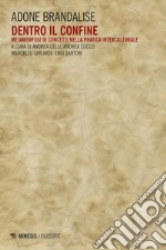 Dentro il confine: Metamorfosi di concetti nella pratica interculturale. E-book. Formato EPUB ebook