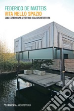 Vita nello spazio: Sull’esperienza affettiva dell’architettura. E-book. Formato EPUB ebook