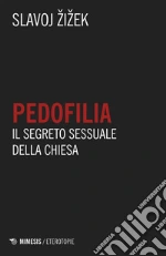 Pedofilia: Il segreto sessuale della Chiesa. E-book. Formato EPUB