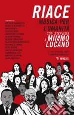 Riace. Musica per l'umanità: Con intervista a Mimmo Lucano. E-book. Formato EPUB ebook