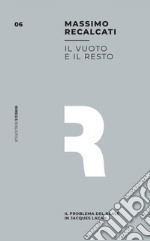 Il vuoto e il resto: Il problema del reale in Jacques Lacan. E-book. Formato EPUB