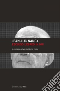 Escluso l’ebreo in noi. E-book. Formato EPUB ebook di Jean-Luc Nancy