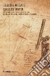 Galileo inVita: Contributi alla storia della fortuna di Galileo Galilei nel primo Novecento europeo. E-book. Formato EPUB ebook