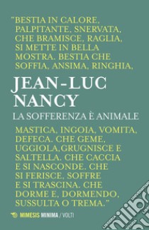 La sofferenza è animale. E-book. Formato EPUB ebook di Jean-Luc Nancy