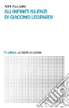 Gli infiniti silenzi di Giacomo Leopardi. E-book. Formato EPUB ebook di Patrizia Landi