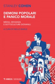 Demoni popolari e panico morale: Media, devianza e sottoculture giovanili. E-book. Formato EPUB ebook di Stanley Cohen