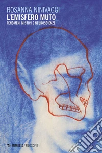 L’emisfero muto: Fenomeni mistici e neuroscienze. E-book. Formato EPUB ebook