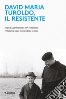 David Maria Turoldo, il resistente. E-book. Formato EPUB ebook di Guerino Dalola