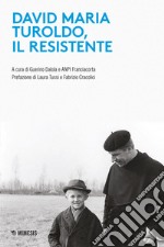 David Maria Turoldo, il resistente. E-book. Formato EPUB ebook