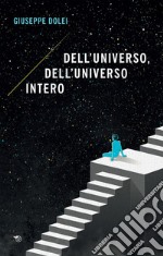 Dell’universo, dell’universo intero. E-book. Formato EPUB ebook