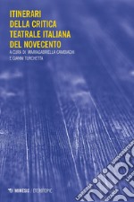 Itinerari della critica teatrale italiana del Novecento. E-book. Formato EPUB ebook