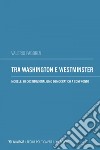 Tra Washington e Westminster: Modelli di costituzionalismo democratico a confronto. E-book. Formato EPUB ebook di Valerio Fabbrizi