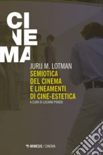 Semiotica del cinema e lineamenti di cine-estetica. E-book. Formato EPUB ebook di Jurij Michailovic Lotman