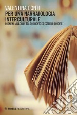 Per una narratologia interculturale: I confini millenari tra Occidente ed Estremo Oriente. E-book. Formato EPUB ebook