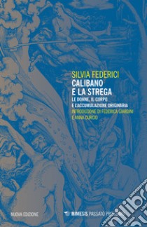 Calibano e la strega: Le donne, il corpo e l’accumulazione originaria. E-book. Formato EPUB ebook di Federici Silvia