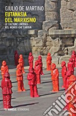 Eutanasia del marxismo: Le culture liberali nel mondo che cambia. E-book. Formato EPUB ebook