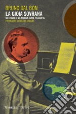 La gioia sovrana: Nietzsche e la musica come filosofia. E-book. Formato EPUB