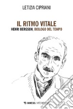 Il ritmo vitale: Henri Bergson, biologo del Tempo. E-book. Formato EPUB