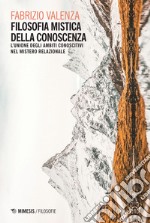 Filosofia mistica della conoscenza: L’unione degli ambiti conoscitivi nel mistero relazionale. E-book. Formato EPUB ebook