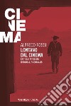 Lontano dal cinema: Critica e feticismo, ideologia, psicoanalisi. E-book. Formato EPUB ebook di Alfredo Rossi